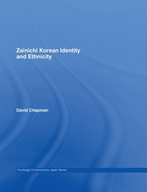 David Chapman - Zainichi Korean Identity and Ethnicity, E-bok