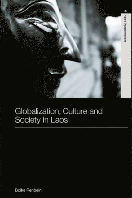Boike Rehbein - Globalization, Culture and Society in Laos, E-bok