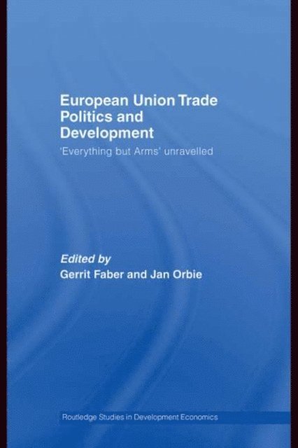 Jan Orbie, Gerrit Faber - European Union Trade Politics and Development, E-bok