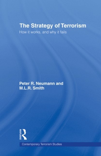 M.L.R. Smith, Peter R. Neumann - Strategy of Terrorism, E-bok