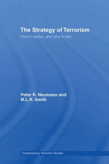 M.L.R. Smith, Peter R. Neumann - Strategy of Terrorism, E-bok