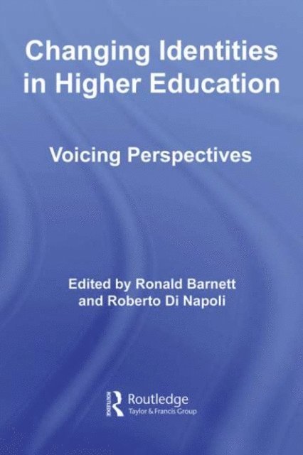 Roberto Di Napoli, Ronald Barnett - Changing Identities in Higher Education, E-bok