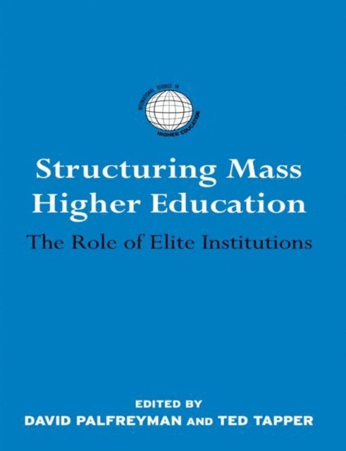 Ted Tapper, David Palfreyman - Structuring Mass Higher Education, E-bok