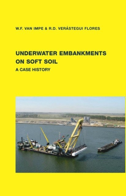 R. Daniel Verastegui Flores, William F. Van Impe - Underwater Embankments on Soft Soil, E-bok
