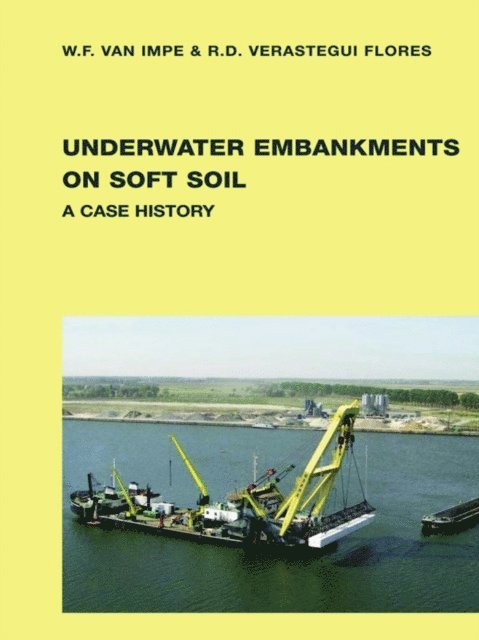 R. Daniel Verastegui Flores, William F. Van Impe - Underwater Embankments on Soft Soil, E-bok