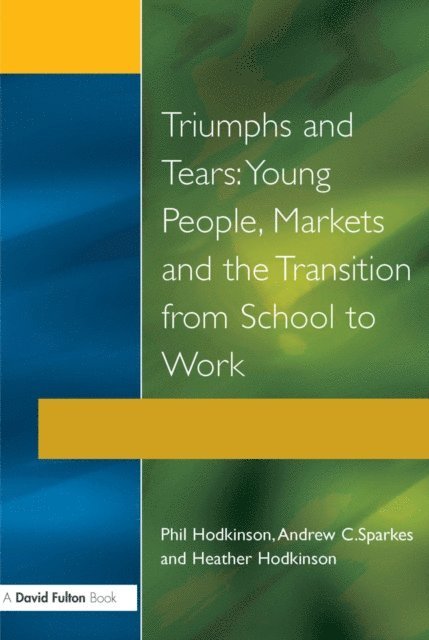Andrew C. Sparkes, Heather Hodkinson, Phil Hodkinson - Triumphs and Tears, E-bok