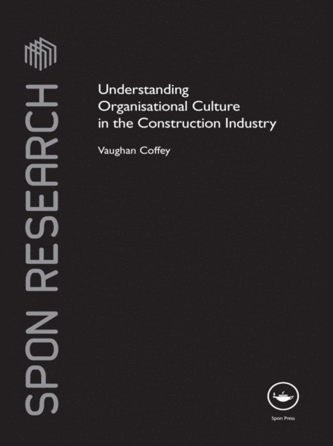 Vaughan Coffey - Understanding Organisational Culture in the Construction Industry, E-bok