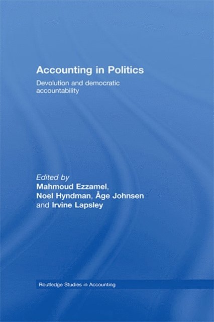 Irvine Lapsley, Age Johnsen, Noel Hyndman, Mahmoud Ezzamel - Accounting in Politics, E-bok