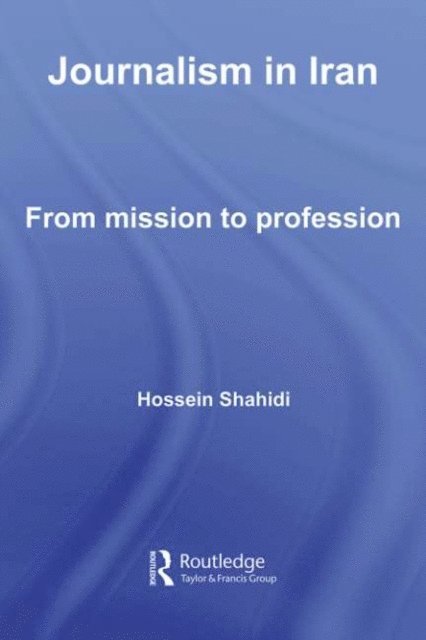 Hossein Shahidi - Journalism in Iran, E-bok