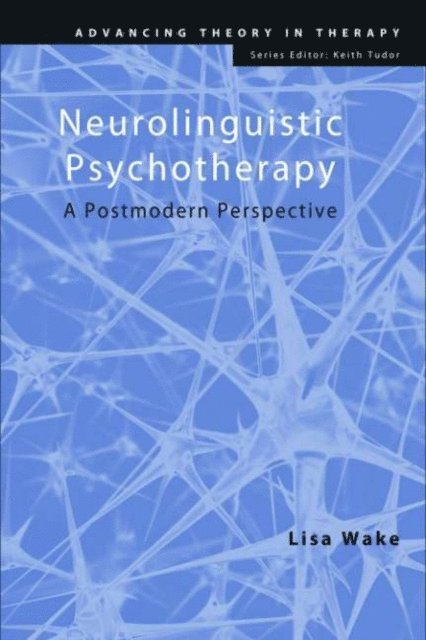 Lisa Wake - Neurolinguistic Psychotherapy, E-bok