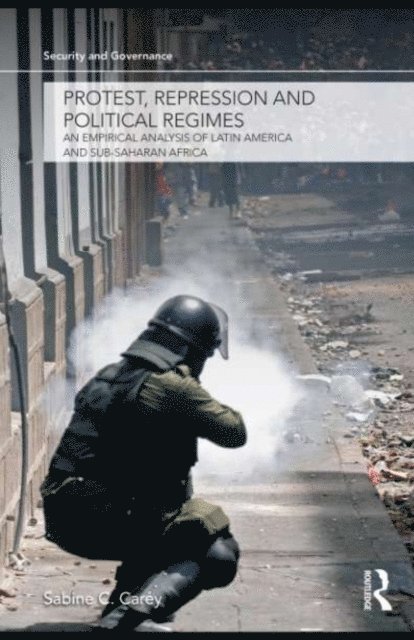 Sabine C. Carey - Protest, Repression and Political Regimes, E-bok