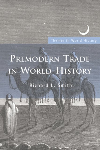 Richard L. Smith - Premodern Trade in World History, E-bok