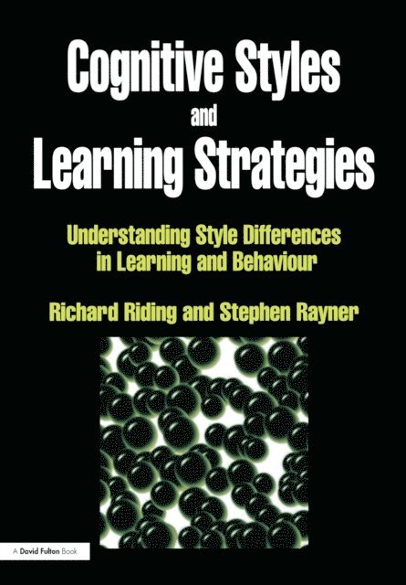 Stephen Rayner, Richard Riding - Cognitive Styles and Learning Strategies, E-bok