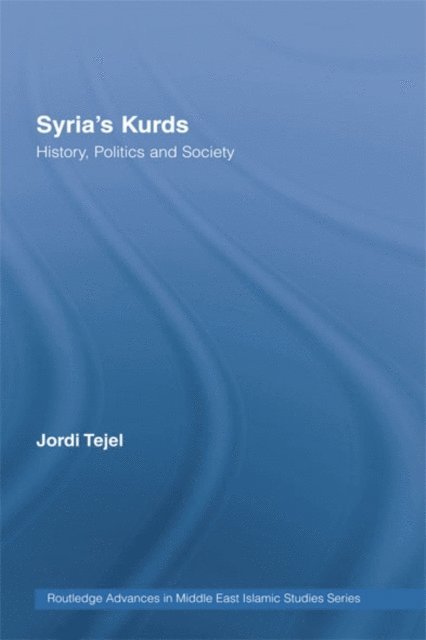 Jordi Tejel - Syria's Kurds, E-bok