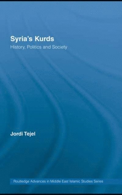 Jordi Tejel - Syria's Kurds, E-bok