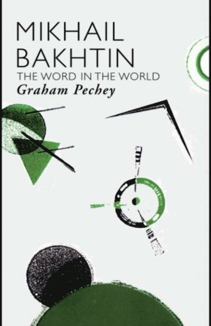 Graham Pechey - Mikhail Bakhtin, E-bok