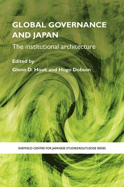 Hugo Dobson, Glenn D. Hook - Global Governance and Japan, E-bok