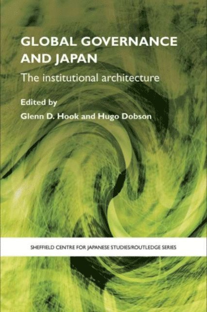 Hugo Dobson, Glenn D. Hook - Global Governance and Japan, E-bok