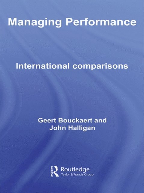 Geert Bouckaert, John Halligan - Managing Performance, E-bok