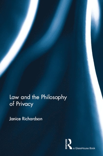 Janice Richardson - Law and the Philosophy of Privacy, E-bok
