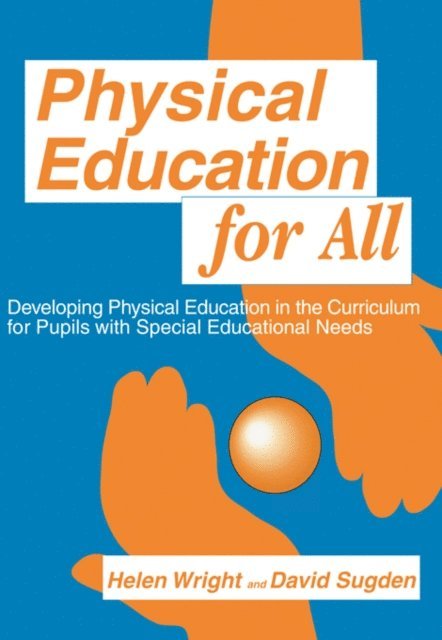 Helen C. Wright, David A. Sugden - Physical Education for All, E-bok