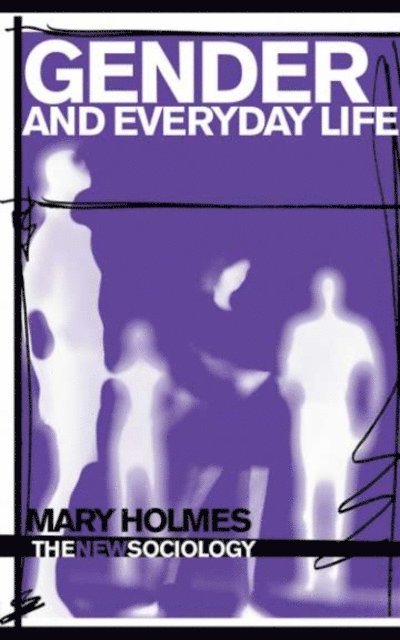 Mary Holmes - Gender and Everyday Life, E-bok