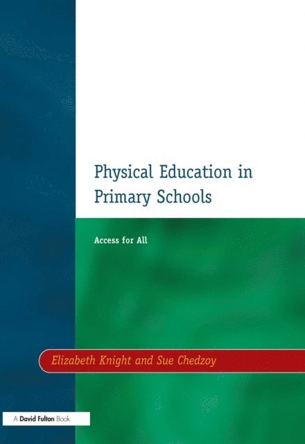 Sue Chedzoy, Elizabeth Knight - Physical Education in Primary Schools, E-bok