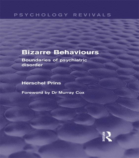Herschel Prins - Bizarre Behaviours (Psychology Revivals), E-bok