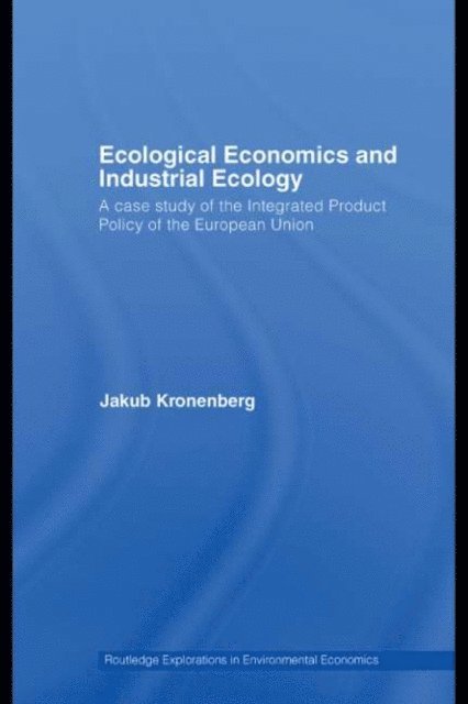 Jakub Kronenberg - Ecological Economics and Industrial Ecology, E-bok
