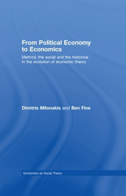 Ben Fine, Dimitris Milonakis - From Political Economy to Economics, E-bok