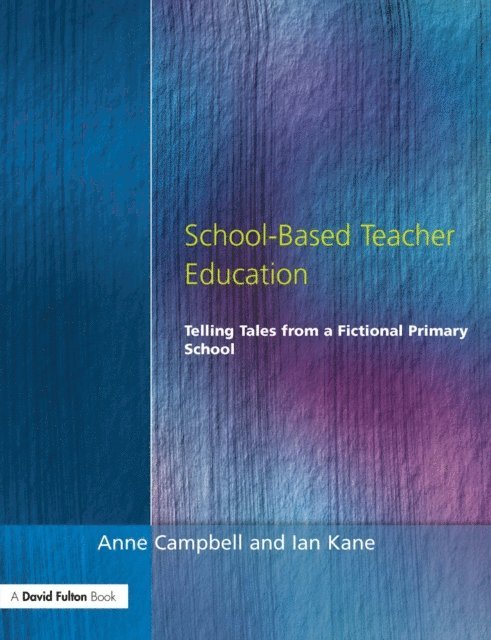 Ian Kane, Anne Campbell - School-Based Teacher Education, E-bok