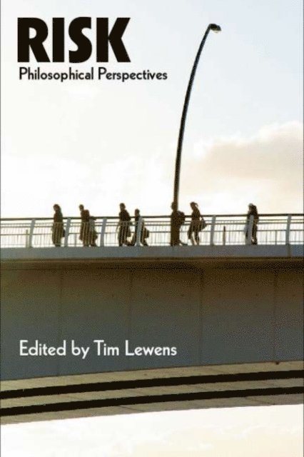 Tim Lewens - Risk: Philosophical Perspectives, E-bok