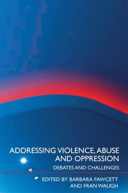 Fran Waugh, Barbara Fawcett - Addressing Violence, Abuse and Oppression, E-bok