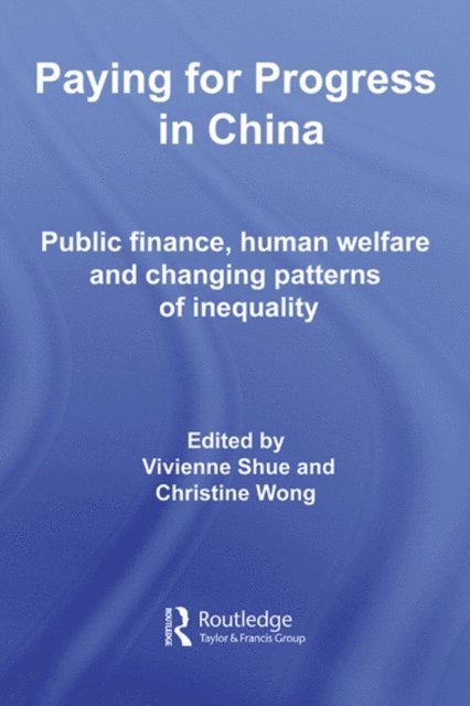 Christine Wong, Vivienne Shue - Paying for Progress in China, E-bok