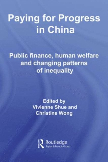 Christine Wong, Vivienne Shue - Paying for Progress in China, E-bok