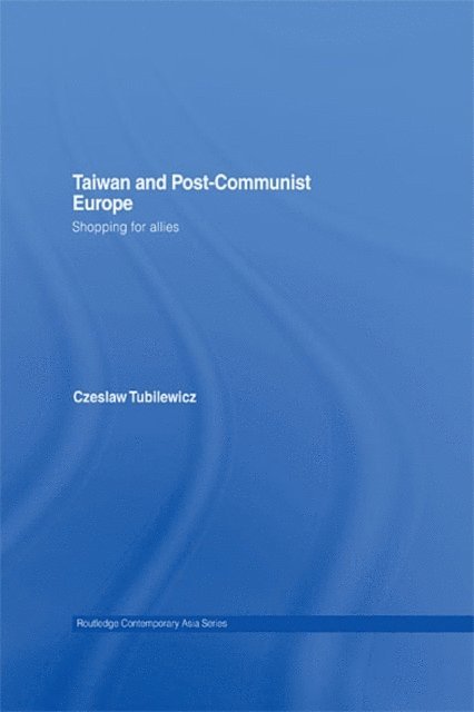 Czeslaw Tubilewicz - Taiwan and Post-Communist Europe, E-bok