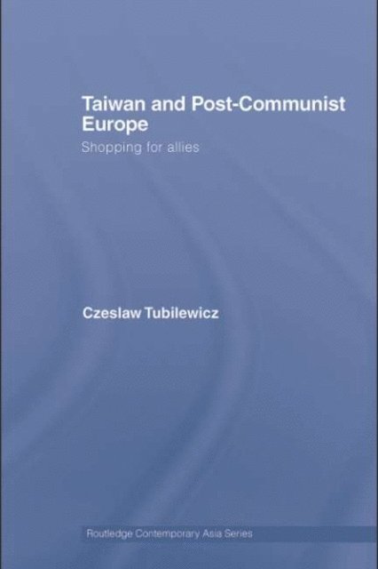 Czeslaw Tubilewicz - Taiwan and Post-Communist Europe, E-bok