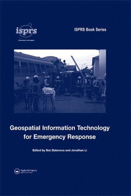 Jonathan Li, Sisi Zlatanova - Geospatial Information Technology for Emergency Response, E-bok