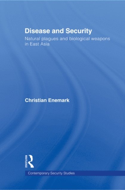 Christian Enemark - Disease and Security, E-bok
