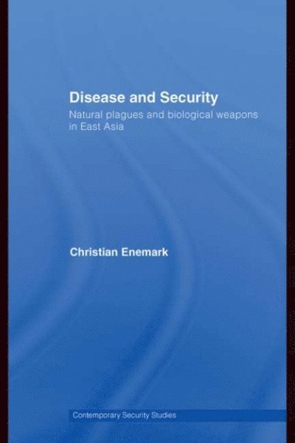 Christian Enemark - Disease and Security, E-bok
