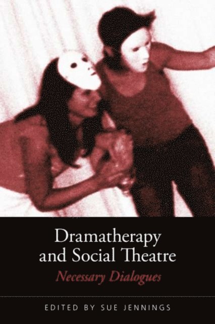 Sue Jennings - Dramatherapy and Social Theatre, E-bok