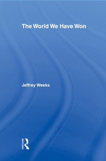 Jeffrey Weeks - World We Have Won, E-bok