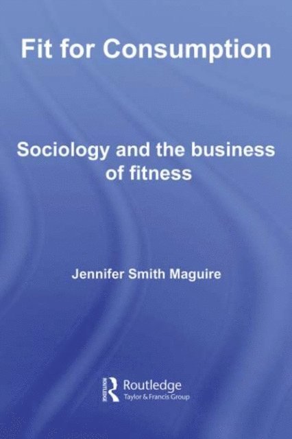 Jennifer Smith Maguire - Fit for Consumption, E-bok