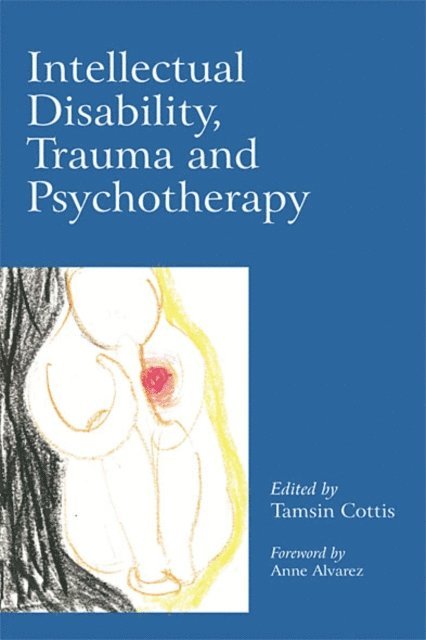 Tamsin Cottis - Intellectual Disability, Trauma and Psychotherapy, E-bok