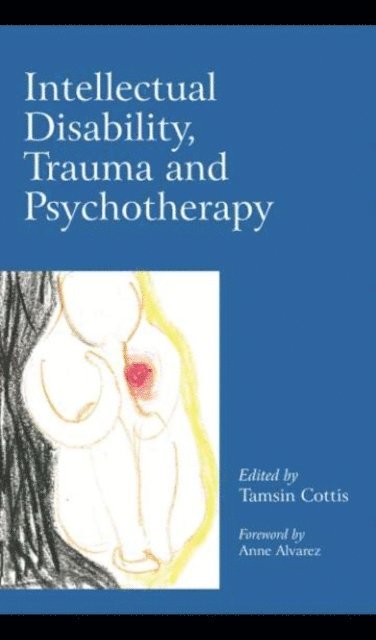 Tamsin Cottis - Intellectual Disability, Trauma and Psychotherapy, E-bok