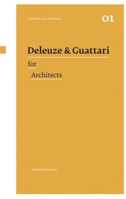 Andrew Ballantyne - Deleuze & Guattari for Architects, E-bok