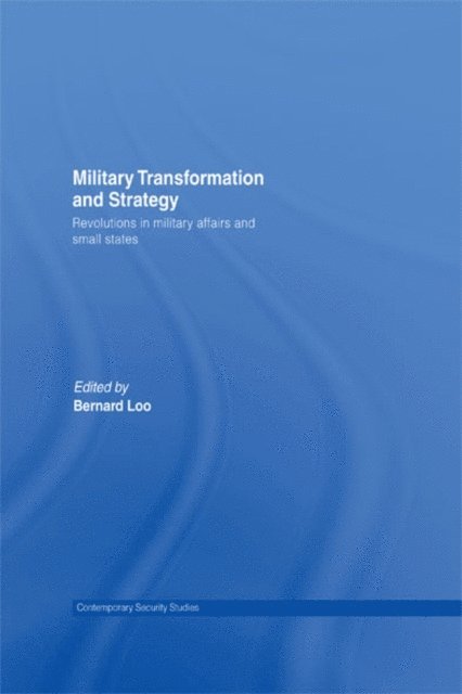 Bernard Loo - Military Transformation and Strategy, E-bok. Tillgänglighet: Lägg i varukorg