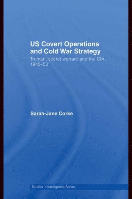 Sarah-Jane Corke - US Covert Operations and Cold War Strategy, E-bok