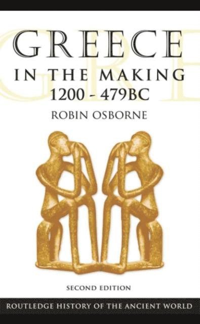 Robin Osborne - Greece in the Making 1200-479 BC, E-bok