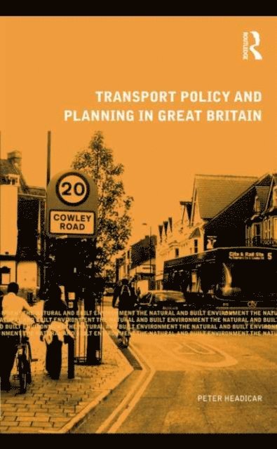 Peter Headicar - Transport Policy and Planning in Great Britain, E-bok
